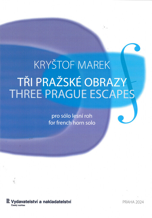 Tři pražské obrazy : pro sólo lesní roh in F = Three prague escapes : for frech horn in F solo : part