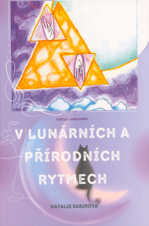 V lunárních a přírodních rytmech : světlo uvědomění