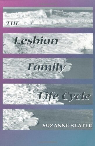The Lesbian Family Life Cycle