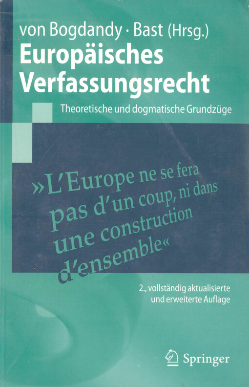 Europäisches Verfassungsrecht : theoretische und dogmatische Grundzüge