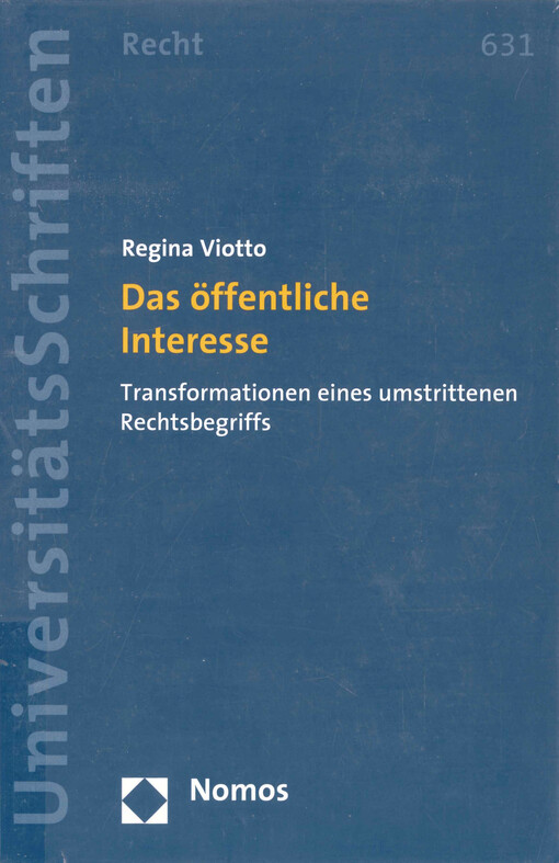 Das öffentliche Interesse : transformationen eines umstrittenen Rechtsbegriffs