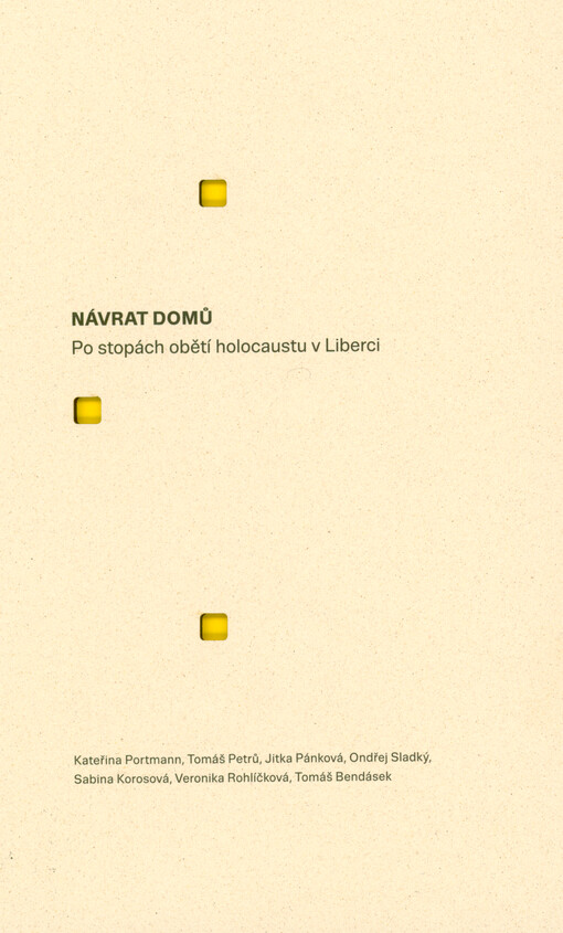 Návrat domů : po stopách obětí holocaustu v Liberci