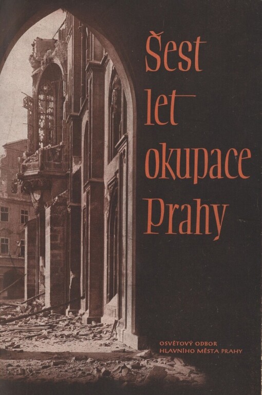 Šest let okupace Prahy