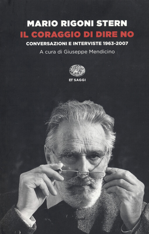 Il coraggio di dire no : conversazioni e interviste 1963-2007