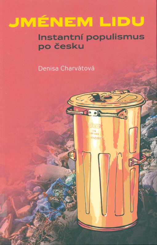 Jménem lidu : instantní populismus po česku