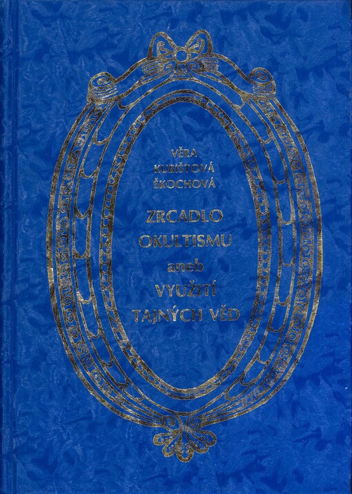 Zrcadlo okultismu, aneb, Využití tajných věd