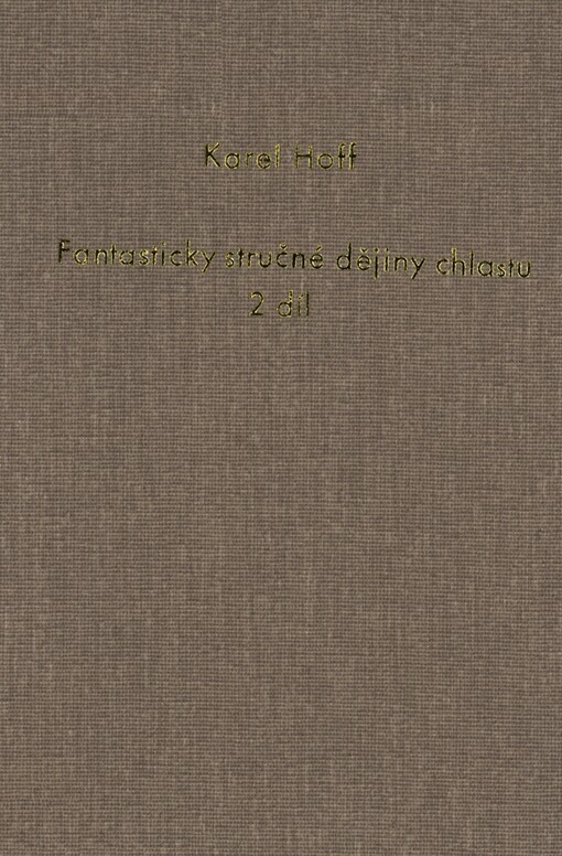 Fantasticky stručné (byť nechutně neúplné) dějiny chlastu :červen 2005 - srpen 2008, 2. díl
