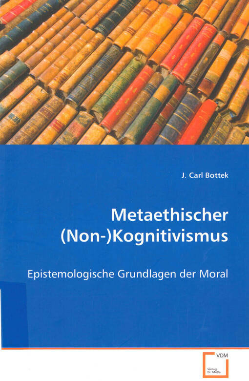 Metaethischer (Non-) Kognitivismus : epistemologische Grundlagen der Moral