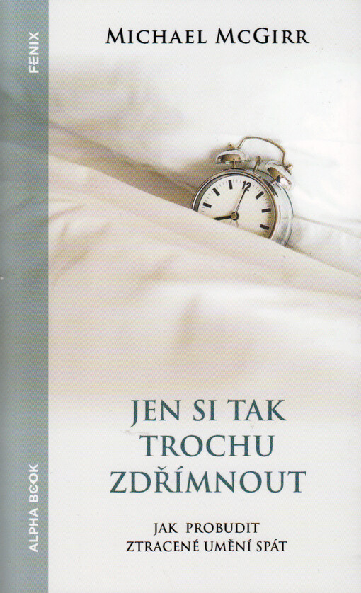 Jen si tak trochu zdřímnout : jak probudit ztracené umění spát