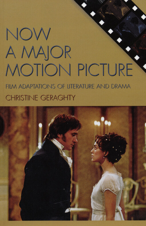 Now a major motion picture : film adaptations of literature and drama