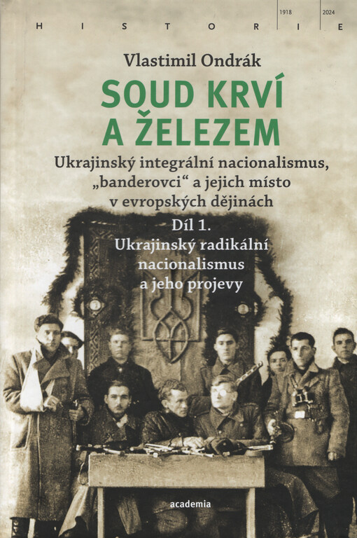 Soud krví a železem : ukrajinský integrální nacionalismus, 