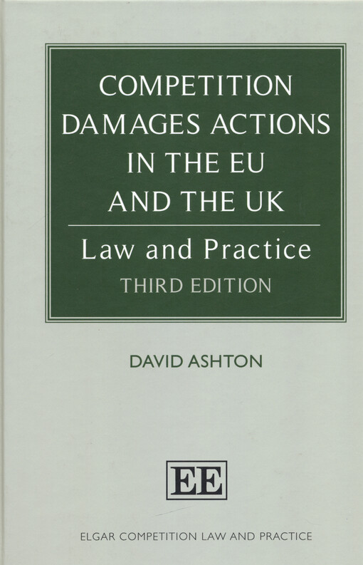 Competition damages actions in the EU and the UK : law and practice