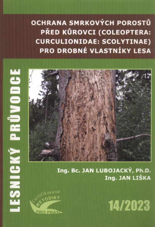 Ochrana smrkových porostů před kůrovci (Coleoptera: Curculionidae: Scolytinae) pro drobné vlastníky lesa : certifikovaná metodika