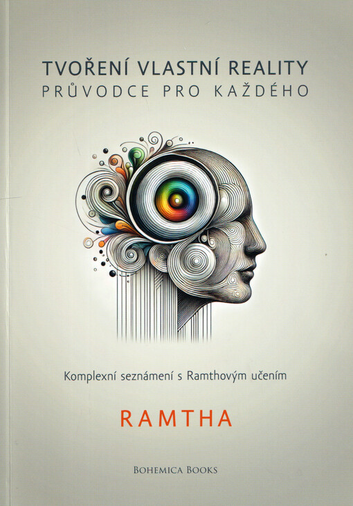 Tvoření vlastní reality : průvodce pro každého