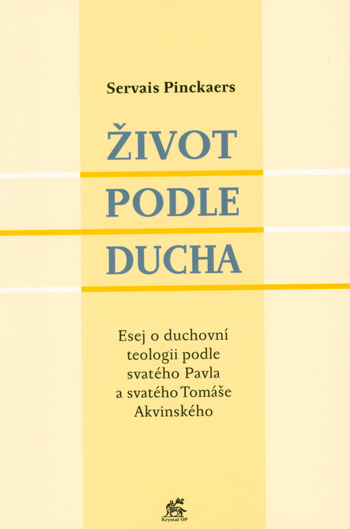 Život podle Ducha : esej o duchovní teologii podle svatého Pavla a svatého Tomáše Akvinského