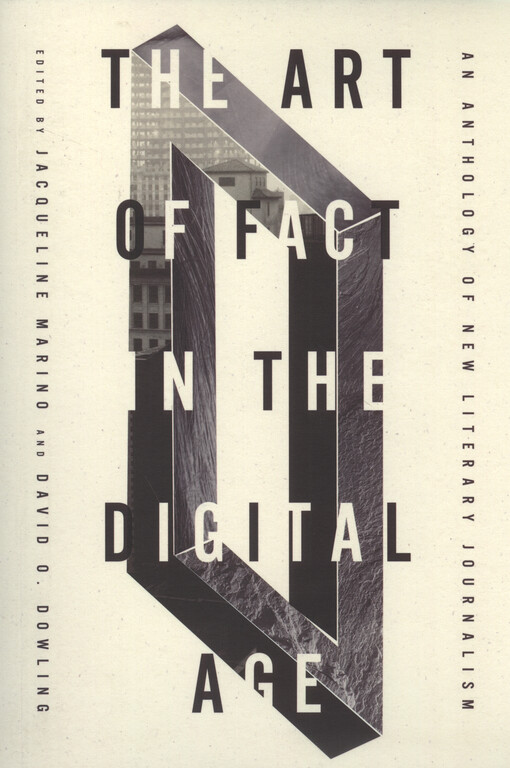 The art of fact in the digital age : an anthology of New Literary Journalism