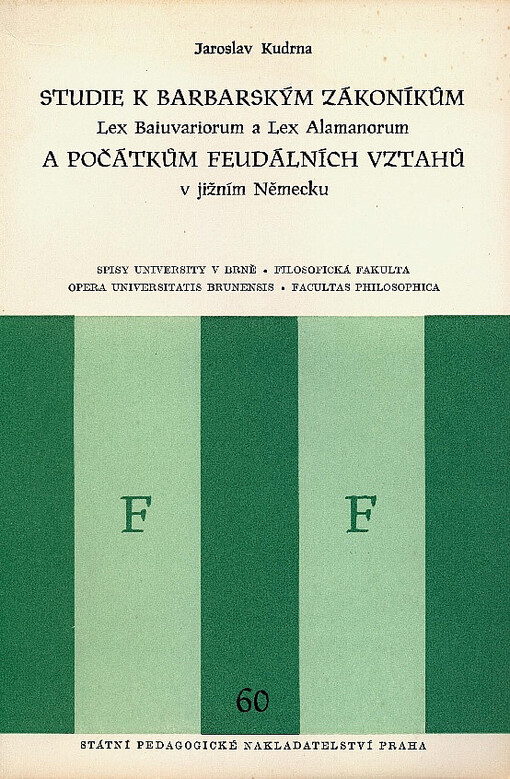 Studie k barbarským zákoníkům Lex Baiuvariorum a Lex Alamanorum a počátkům feudálních vztahů v jižním Německu