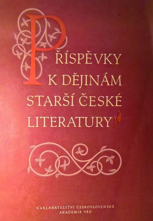Rozmanitosti :příspěvky k dějinám starší české literatury.Díl I.