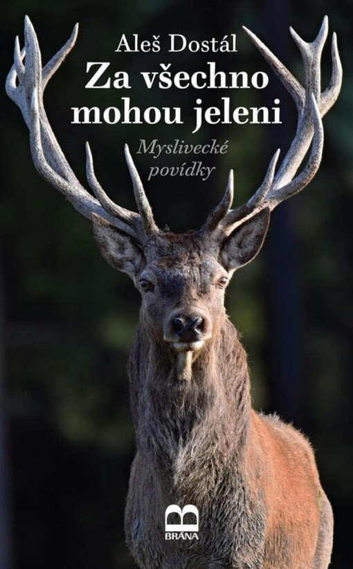 Za všechno mohou jeleni : myslivecké povídky