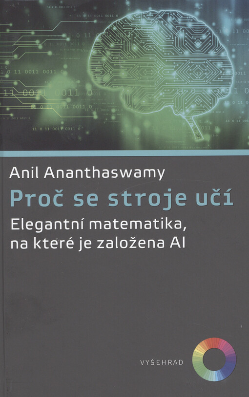 Proč se stroje učí : elegantní matematika, na které je založena AI
