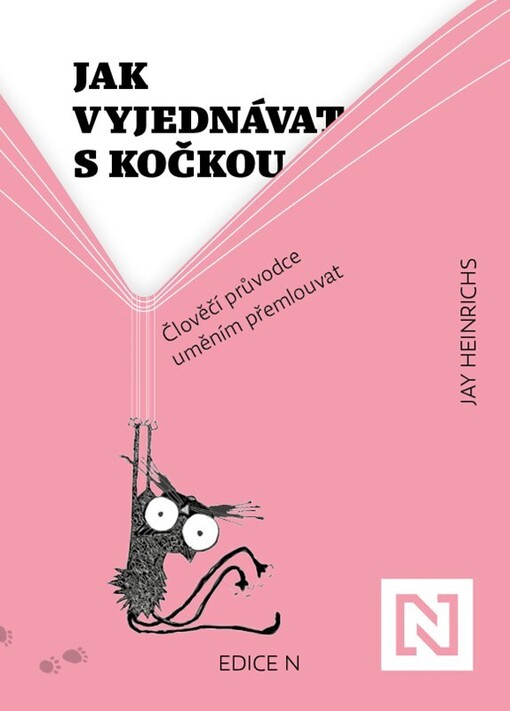 Jak vyjednávat s kočkou : člověčí průvodce uměním přemlouvat