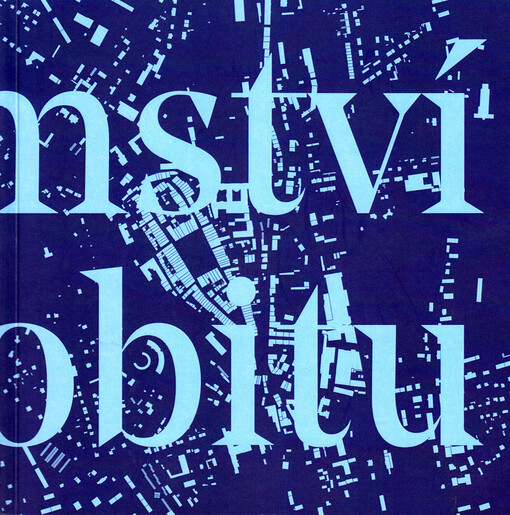 Tajemství trilobitu : Broumov - Braunau : projekty studentů Fakulty architektury ČVUT v Praze
