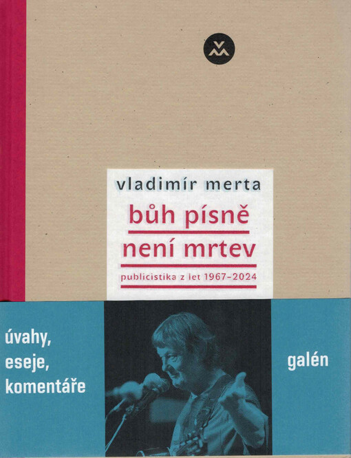 Bůh písně není mrtev : publicistika z let 1967-2024