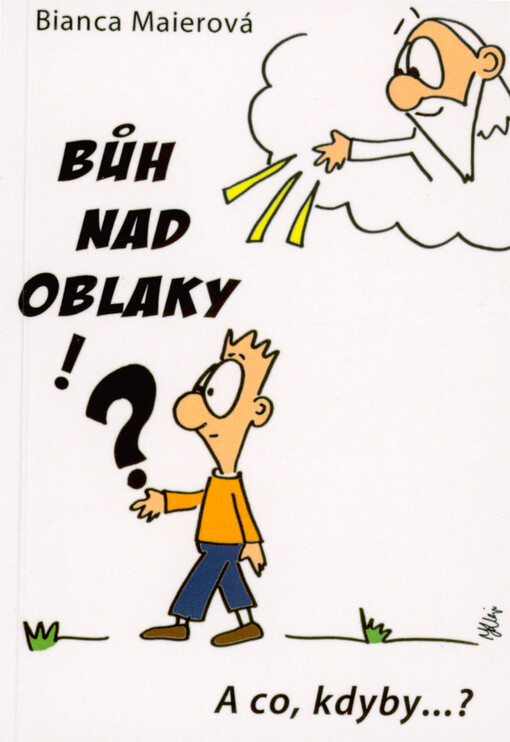Bůh nad oblaky!? : a co, kdyby...?
