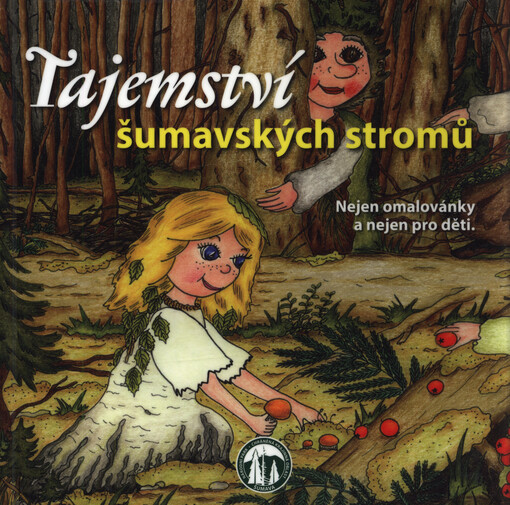 Tajemství šumavských stromů : nejen omalovánky a nejen pro děti