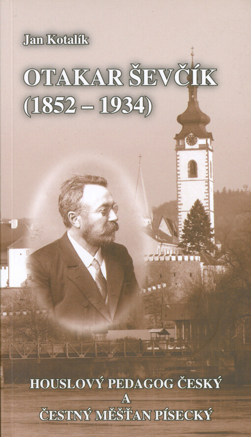 Otakar Ševčík (1852-1934) : houslový pedagog český a čestný měšťan písecký