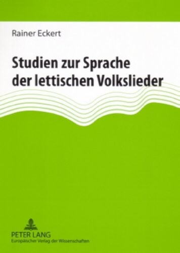 Studien zur Sprache der lettischen Volkslieder (German Edition)