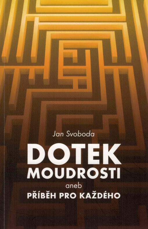 Dotek moudrosti, aneb, Příběh pro každého