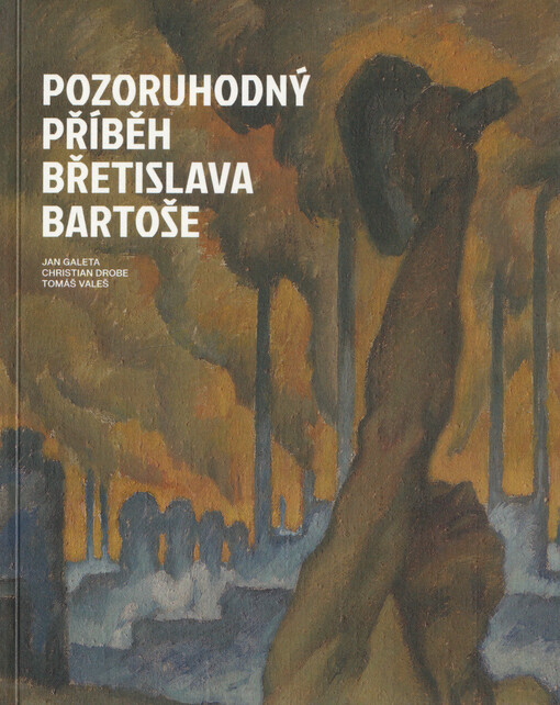 Pozoruhodný příběh Břetislava Bartoše