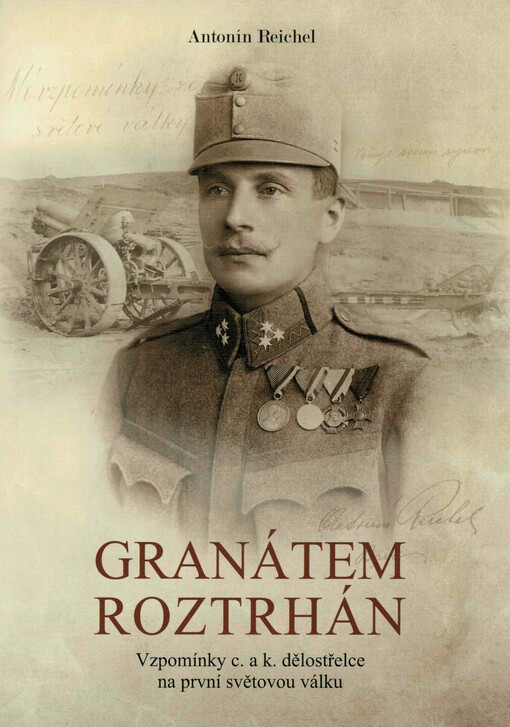 Granátem roztrhán : vzpomínky c. a k. dělostřelce na první světovou válku