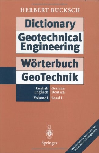 Dictionary Geotechnical Engineering/ Wörterbuch GeoTechnik: Vol 1: English - German/Englisch - Deutsch (German and English Edition)