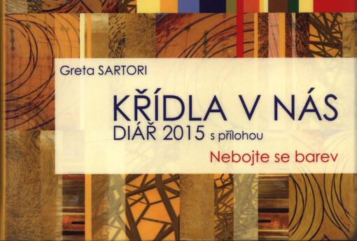Křídla v nás : diář 2015 : nebojte se barev (příloha o barvách)