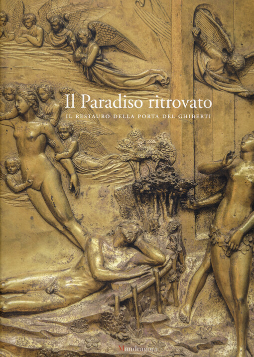 Il paradiso ritrovato : il restauro della porta del Ghiberti
