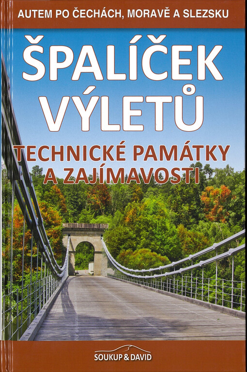 Špalíček výletů. Technické památky a zajímavosti