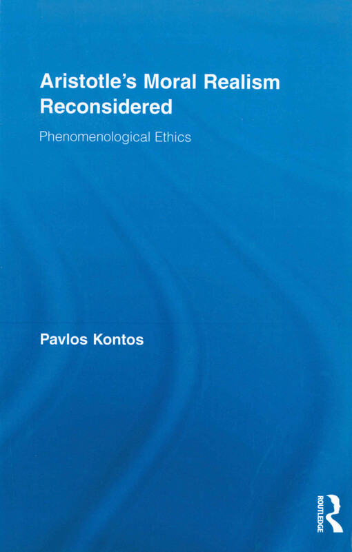 Aristotle's moral realism reconsidered : phenomenological ethics