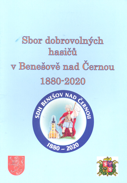 Sbor dobrovolných hasičů v Benešově nad Černou 1880-2020