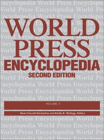 World Press Encyclopedia: A Survey of Press Systems Worldwide - Volume II