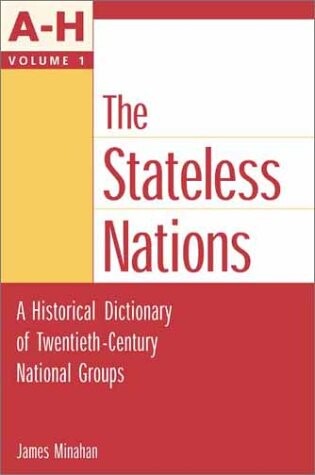 Encyclopedia of the Stateless Nations: Ethnic and National Groups Around the World  Volume I A-C
