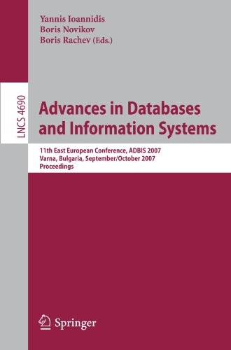 Advances in Databases and Information Systems: 11th East European Conference, ADBIS 2007, Varna, Bulgaria, September 29-October 3, 2007, Proceedings ... Applications, incl. Internet/Web, and HCI)