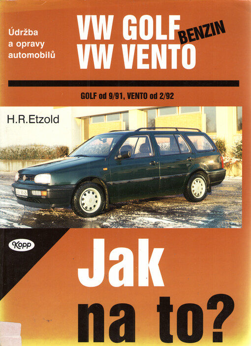 Údržba a opravy automobilů VW Golf-limuzína a variant, VW Vento . Golf diesel od 9/91, Vento diesel od 2/92