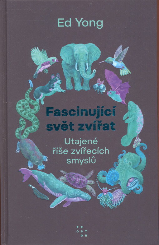 Fascinující svět zvířat : utajené říše zvířecích smyslů