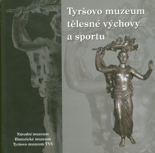 Tyršovo muzeum tělesné výchovy a sportu : 1953-2003