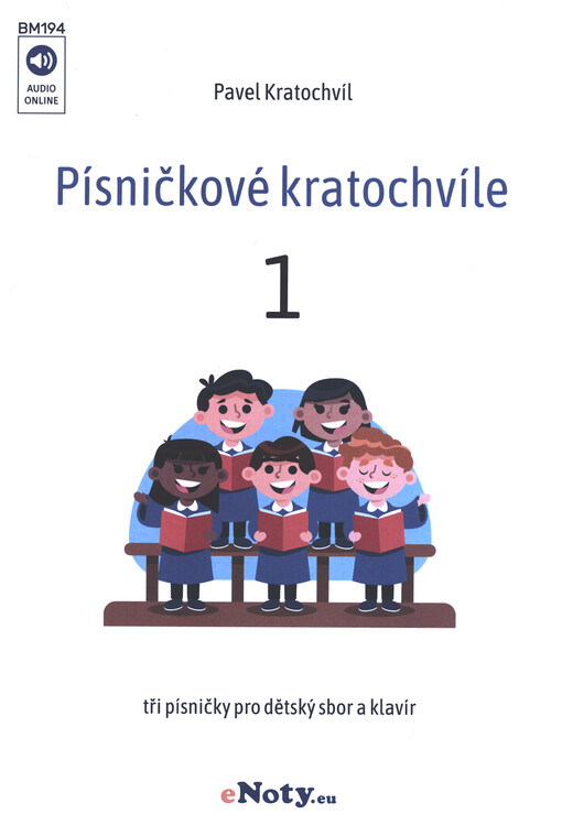 Písničkové kratochvíle : tři písničky pro dětský sbor a klavír. 1