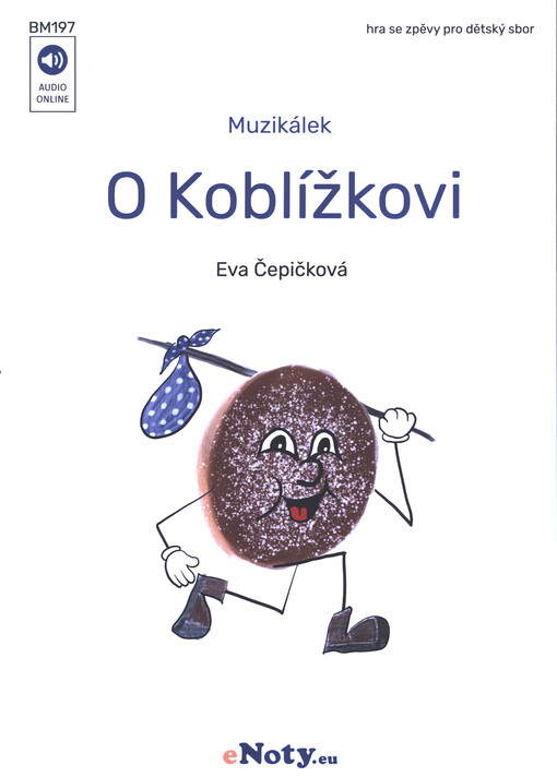 Muzikálek O Koblížkovi : hra se zpěvy pro dětský sbor