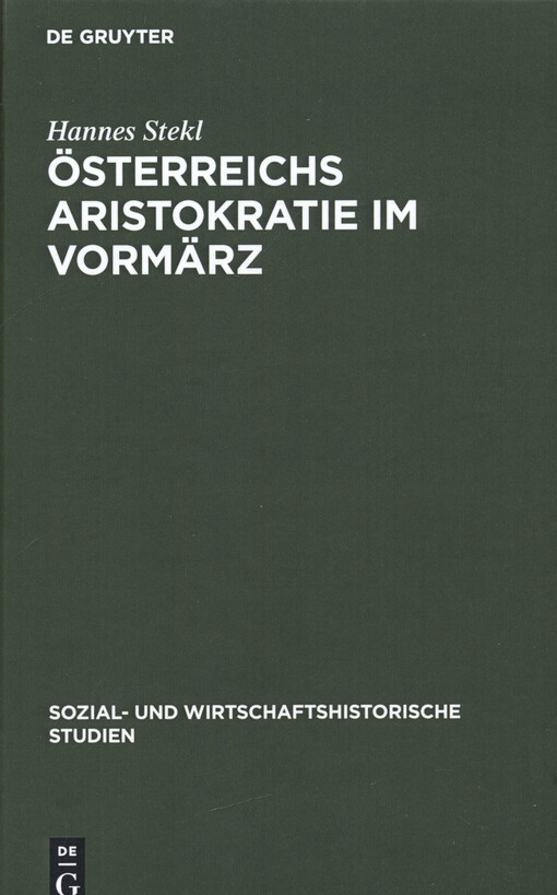 Österreichs Aristokratie im Vormärz : Herrschaftsstil und Lebensformen der Fürstenhäuser Liechtenstein und Schwarzenberg