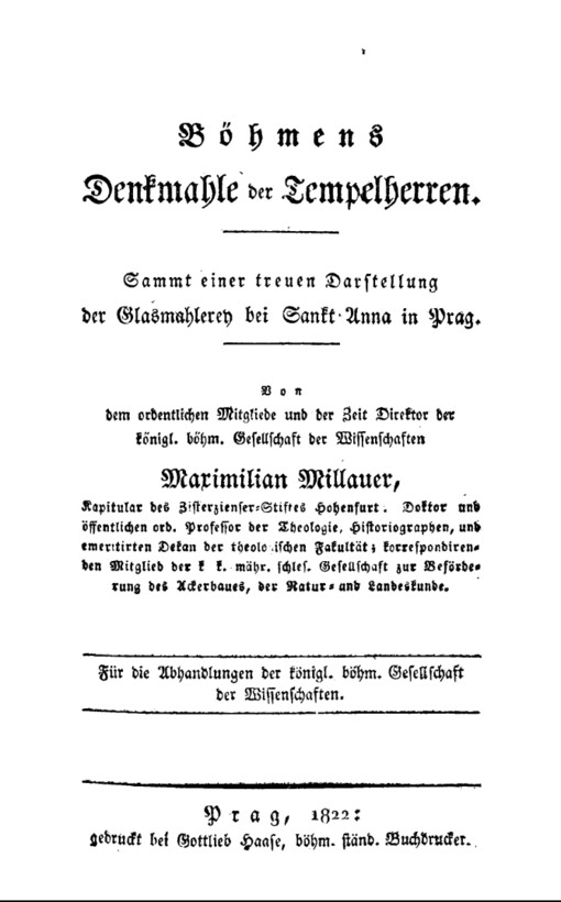 Böhmens Denkmahle der Tempelherren :sammt einer treuen Darstellung der Glasmahlerey bei Sankt Anna in Prag